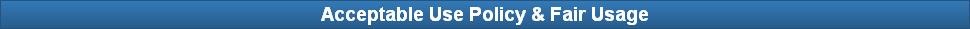 Acceptable Use Policy & Fair Usage